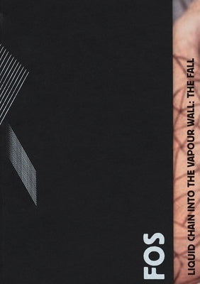 Fos: Liquid Chain Into the Vapor Wall: The Fall by Fos