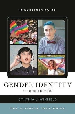 Gender Identity: The Ultimate Teen Guide by Winfield, Cynthia L.