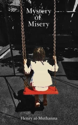Mystery of Misery [Ladies' Edition] by Al-Muthanna, Henry
