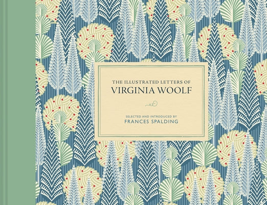 The Illustrated Letters of Virginia Woolf by Spalding, Frances