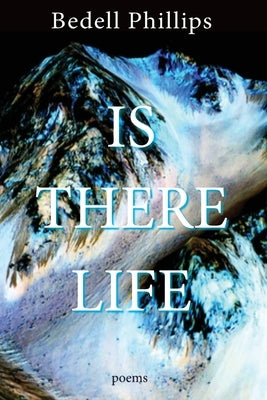 Is There Life by Phillips, Bedell