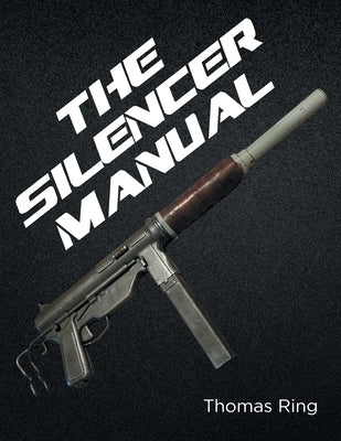 The Silencer Manual by Ring, Thomas