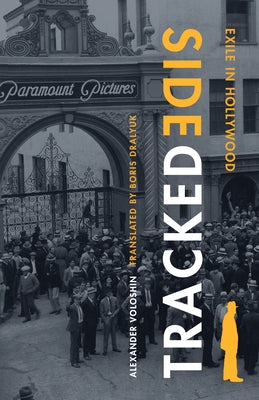 Sidetracked: Exile in Hollywood by Voloshin, Alexander