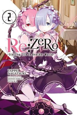 RE: Zero -Starting Life in Another World-, Vol. 2 (Light Novel): Volume 2 by Nagatsuki, Tappei