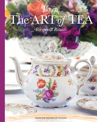 The Art of Tea: Recipes and Rituals by Marxer, Jordan