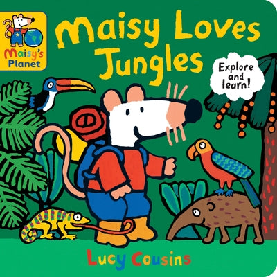 Maisy Loves Jungles: A Maisy's Planet Book: (Educational Board Book about Tropical Forests - For Toddlers and Kids Ages 1-3) by Cousins, Lucy