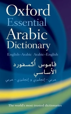 Oxford Essential Arabic Dictionary by Oxford Languages