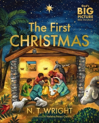 The First Christmas: The Bible's Nativity Story by Wright, N. T.