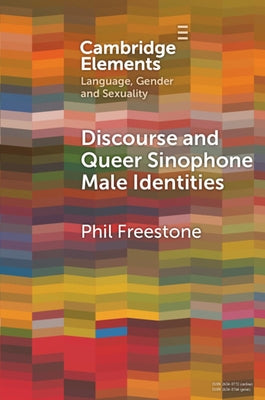 Discourse and Queer Sinophone Male Identities by Freestone, Phil