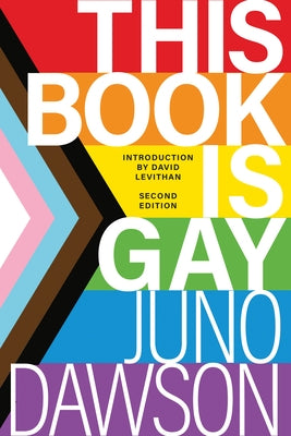 This Book Is Gay by Dawson, Juno