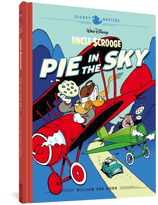 Walt Disney's Uncle Scrooge: Pie in the Sky: Disney Masters Vol. 18 by Van Horn, William