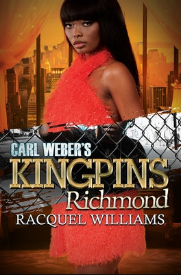 Carl Weber's Kingpins: Richmond by Williams, Racquel