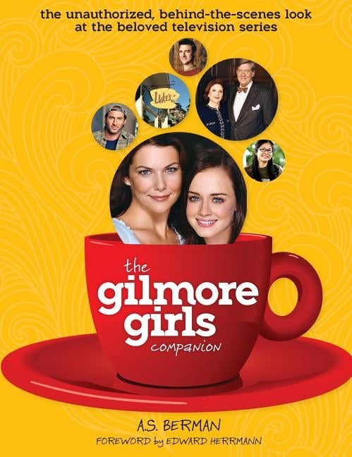 The Gilmore Girls Companion (Hardback) by Berman, A. S.