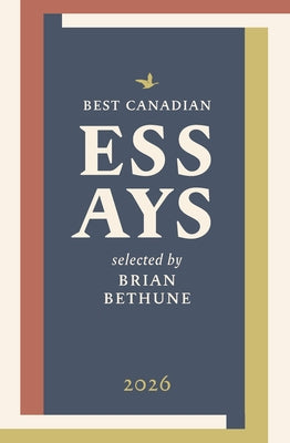 Best Canadian Essays 2026 by Bethune, Brian