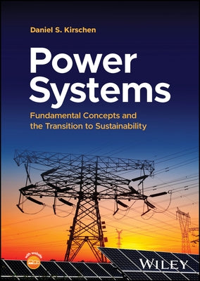 Power Systems: Fundamental Concepts and the Transition to Sustainability by Kirschen, Daniel S.