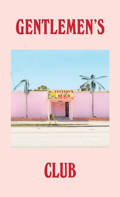 Gentlemen's Club: Photographs by François Prost by Prost, Francois