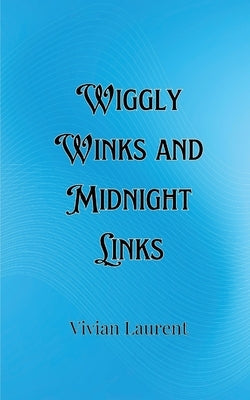 Wiggly Winks and Midnight Links by Mercer, Victor