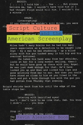 Script Culture and the American Screenplay by Boon, Kevin Alexander