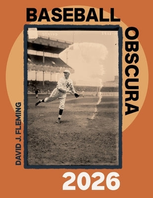 Baseball Obscura 2026 by Fleming, David J.