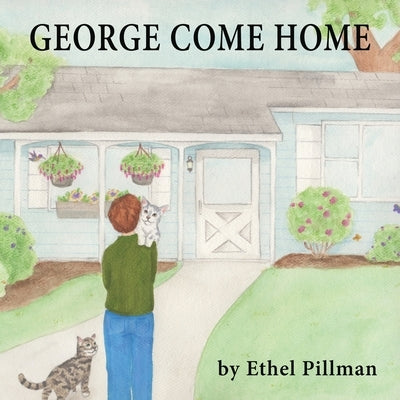 George Come Home by Pillman, Ethel