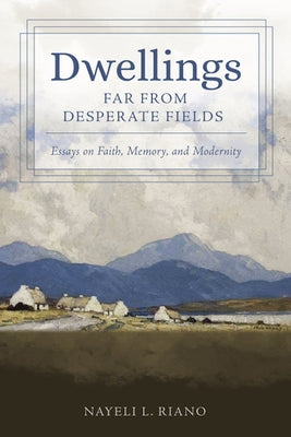 Dwellings Far from Desperate F by Riano, Nayeli L.