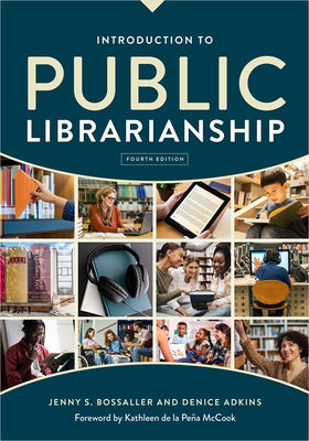 Introduction to Public Librarianship, Fourth Edition by Bossaller, Jenny S.