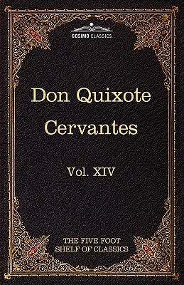 Don Quixote of the Mancha, Part 1: The Five Foot Shelf of Classics, Vol. XIV (in 51 Volumes) by Eliot, Charles W.