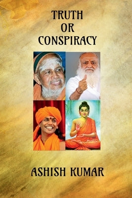 Truth or Conspiracy: Untold Story by Indian Media by Kumar, Ashish