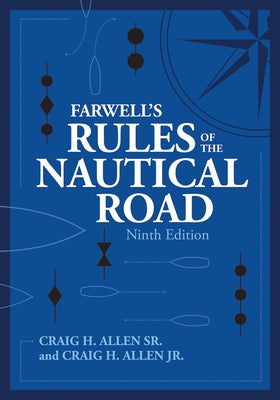 Farwell's Rules of the Nautical Road, Ninth Editio by Allen, Craig H.