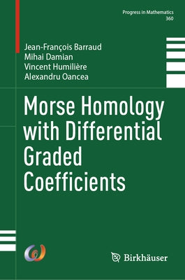 Morse Homology with Differential Graded Coefficients by Barraud, Jean-Fran&#195;&#167;ois
