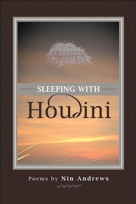 Sleeping with Houdini by Andrews, Nin