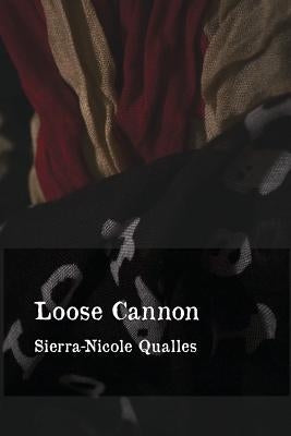 Loose Cannon by Qualles, Sierra-Nicole
