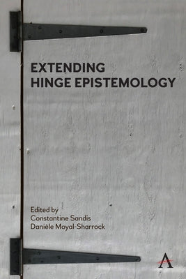 Extending Hinge Epistemology by Sandis, Constantine