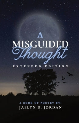 A Misguided Thought Extended Edition: Extended Edition: by Jordan, Jaelyn D.