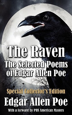 The Raven: The Selected Poems of Edgar Allan Poe - Special Collector's Edition by Poe, Edgar Allan