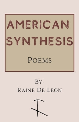 American Synthesis: Poems by de Leon, Raine