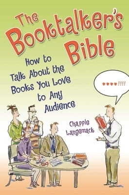 The Booktalker's Bible: How to Talk about the Books You Love to Any Audience by Langemack, Chapple