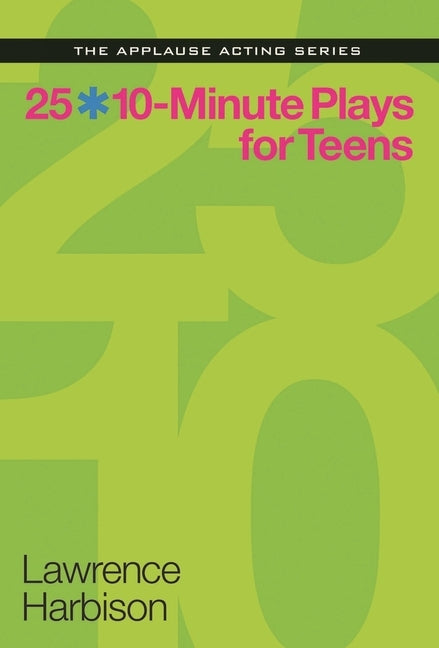 25 10-Minute Plays for Teens by Harbison, Lawrence