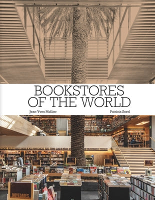 Bookstores of the World by Mollier, Jean-Yves