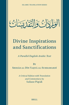 Divine Inspirations and Sanctifications: A Parallel English-Arabic Text by Piątak, Lukasz