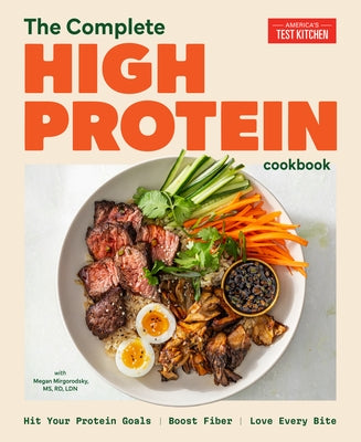 The Complete High-Protein Cookbook: Hit Your Protein Goals, Boost Fiber, Love Every Bite by America's Test Kitchen