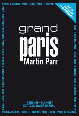 Martin Parr: Grand Paris by Parr, Martin