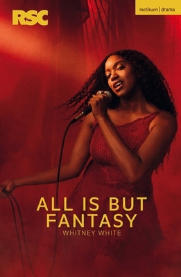 All Is But Fantasy by White, Whitney