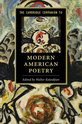 The Cambridge Companion to Modern American Poetry by Kalaidjian, Walter