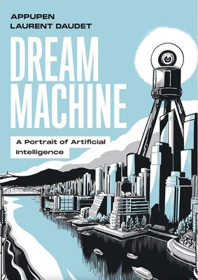 Dream Machine: A Portrait of Artificial Intelligence by Appupen