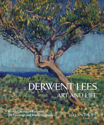 Derwent Lees: Art and Life by Davies, Lynn