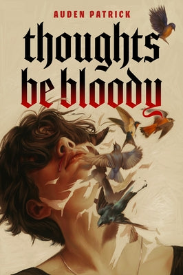 Thoughts Be Bloody by Patrick, Auden