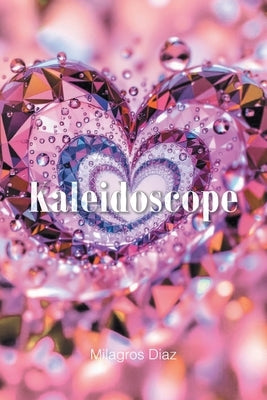 Kaleidoscope by Diaz, Milagros