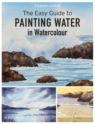 The Easy Guide to Painting Water in Watercolour by Coates, Stephen