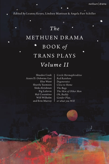 The Methuen Drama Book of Trans Plays Volume 2 by Keyes, Leanna